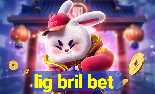 lig bril bet